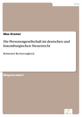 Die Personengesellschaft im deutschen und luxemburgischen Steuerrecht - Kritischer Rechtsvergleich