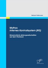 Mythos Internes Kontrollsystem (IKS): Börsennotierte Aktiengesellschaften auf dem Prüfstand