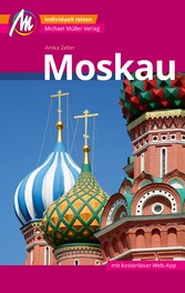 Moskau MM-City Reiseführer Michael Müller Verlag - Individuell reisen mit vielen praktischen Tipps und Web-App mmtravel.com
